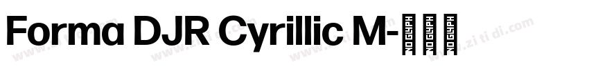 Forma DJR Cyrillic M字体转换 Forma DJR Cyrillic M字体转换